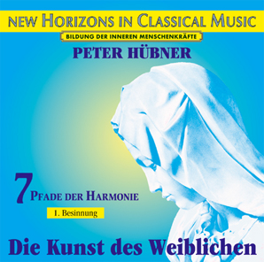 Peter H&uuml;bner - Orchestra Works - The Art of the Feminine � Harmony - 1st Meditation