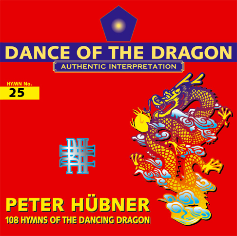 Peter Hübner - 108 Hymns of the Dancing Dragon - Hymn No. 25