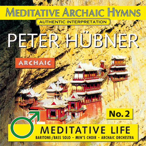 Peter Hübner - Meditative Archaic Hymns - Meditative Life Male Choir Nr. 2