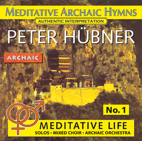 Peter Hübner - Meditative Archaic Hymns - Meditative Life Mixed Choir Nr. 1