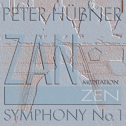 Peter Hübner - Zen Sinfonie - Nr. 1