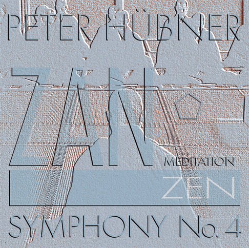 Peter Hübner - Zen Sinfonie - Nr. 4